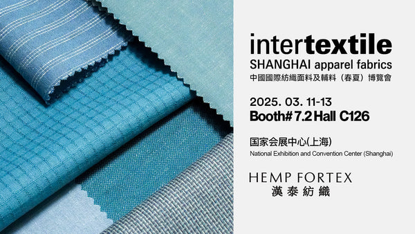 Intertextile Shanghai Apparel Fabrics Spring 2025 - HEMP FORTEX